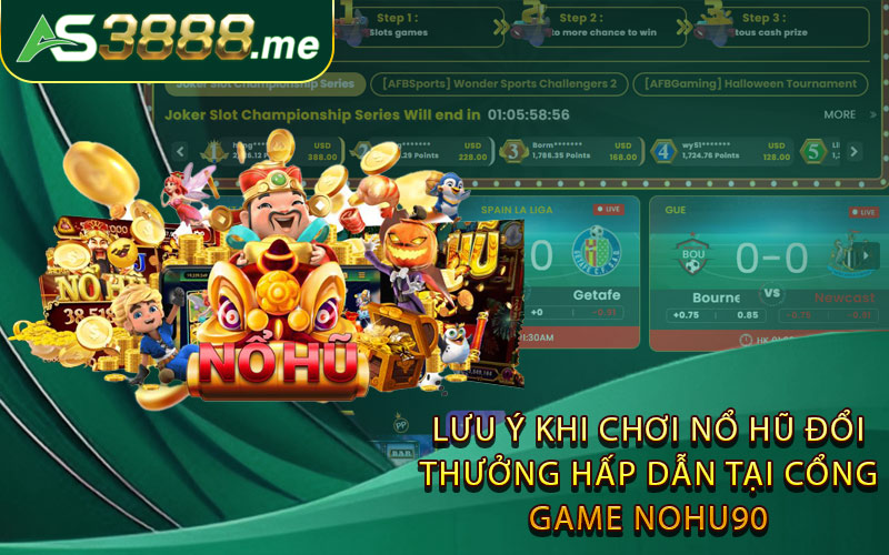 Lưu ý khi chơi nổ hũ đổi thưởng hấp dẫn tại cổng game Nohu90